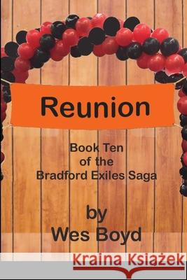 Reunion: Book Ten of the Bradford Exiles Saga Wes Boyd 9781667152370 Lulu.com - książka