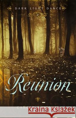 Reunion (Dark Light Dance Book 2) Carole Rummage 9781462141333 Bridgewood Publishing - książka