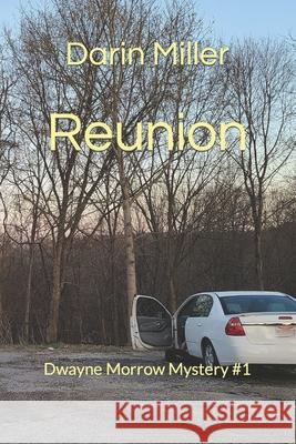 Reunion: Dwayne Morrow Mystery #1 Darin Miller 9781736866603 Darin Miller - książka