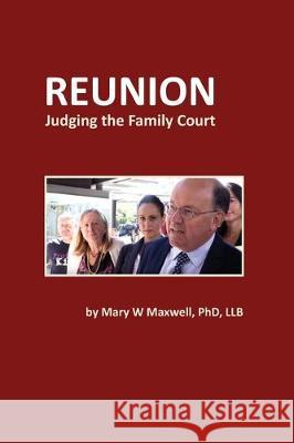 Reunion: Judging the Family Court Mary W. Maxwell 9780980762761 Mary W Maxwell - książka