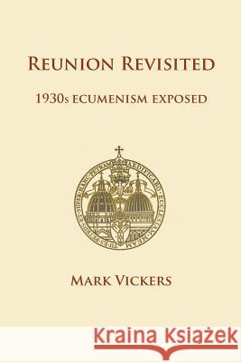 Reunion Revisited Mark Vickers 9780852449165 Gracewing - książka