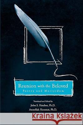 Reunion with the Beloved: Poetry and Martyrdom Hatcher, J. S. 9789889745110 Juxta Publishing - książka