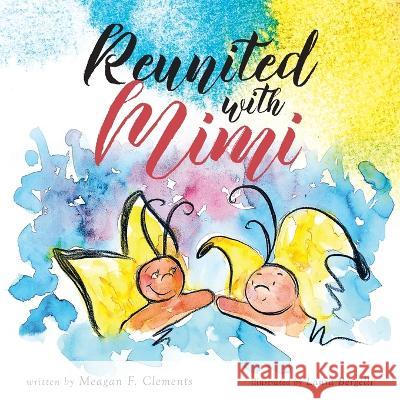 Reunited With Mimi Laura Bergelli Meagan F Clements  9798839805163 Independently Published - książka