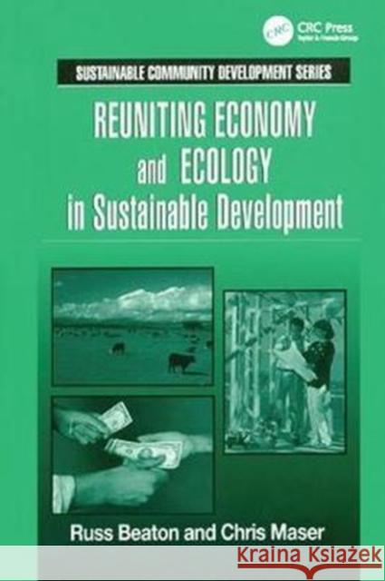 Reuniting Economy and Ecology in Sustainable Development Charles R. Beaton 9781138418851 CRC Press - książka