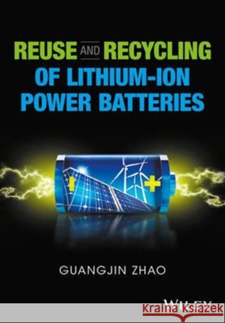 Reuse and Recycling of Lithium-Ion Power Batteries Guangjin Zhao 9781119321859  - książka