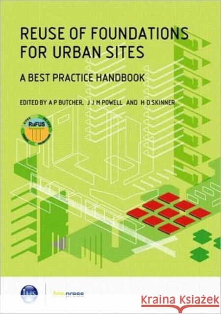 Reuse of Foundations for Urban Sites: A Best Practice Handbook (EP 75) Butcher 9781860819384 IHS BRE Press - książka