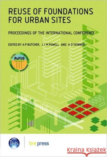 Reuse of Foundations for Urban Sites: Proceedings of the International Conference (EP 73) Butcher 9781860819391 IHS BRE Press - książka