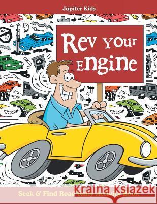 Rev Your Engine: Seek & Find Road Rally Activity Book Jupiter Kids 9781683261247 Jupiter Kids - książka