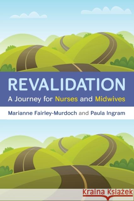 Revalidation: a journey for nurses and midwives Fairley-Murdoch 9780335261420  - książka