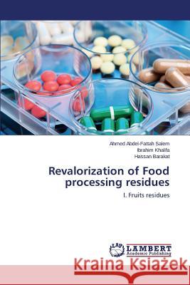 Revalorization of Food processing residues Salem Ahmed Abdel-Fattah 9783659706646 LAP Lambert Academic Publishing - książka