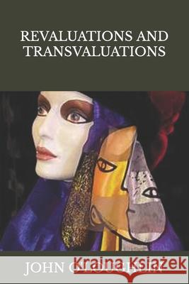 Revaluations and Transvaluations John J. O'Loughlin 9781508474418 Createspace - książka