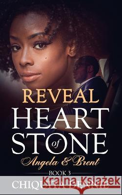Reveal: Heart of Stone Angela and Brent Book 3: A Second Chance Hate To Love Billionaire Romance Dennie, Chiquita 9781955233286 34 Publishing Company - książka