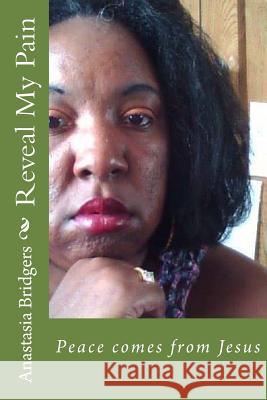 Reveal My Pain Anastasia Bridgers 9781979403115 Createspace Independent Publishing Platform - książka