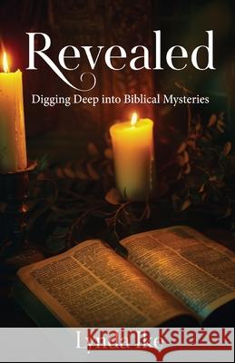 Revealed -Digging Deep into Biblical Mysteries Lynda Ike 9798330270712 Lynda Ike - książka