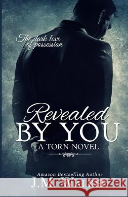 Revealed by You J. M. Walker 9781500352028 Createspace - książka