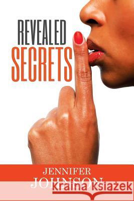 Revealed Secrets Jennifer Johnson 9781503563193 Xlibris Corporation - książka