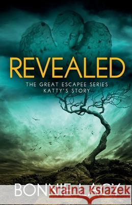 Revealed: The Great Escapee Series Bonnie Lacy 9781943647200 Frosting on the Cake Productions - książka