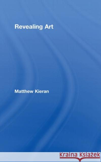 Revealing Art Matthew Kieran 9780415278539 Routledge - książka