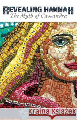 Revealing Hannah The Myth of Cassandra Fedolfi, Laura 9780990979326 Illuminated Myth Publishing - książka