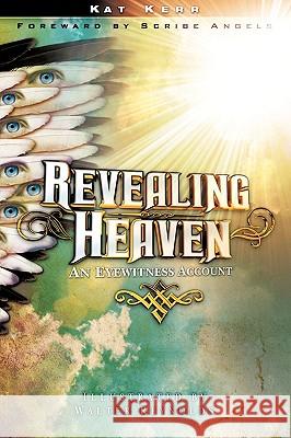 Revealing Heaven Kat Kerr 9781602665163 Xulon Press - książka