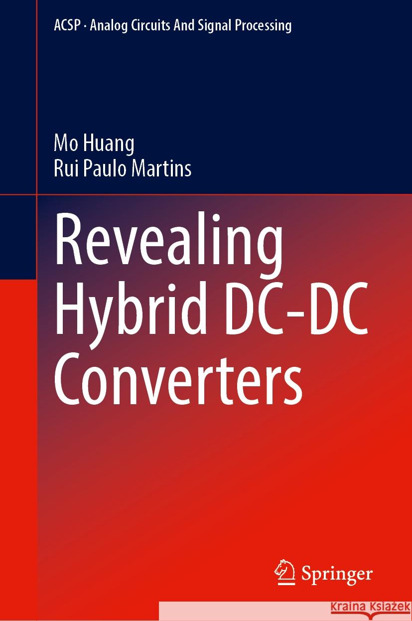 Revealing Hybrid DC-DC Converters Mo Huang, Rui Paulo Martins 9783031863493 Springer International Publishing AG - książka
