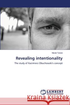 Revealing intentionality Tański, Marek 9783659693007 LAP Lambert Academic Publishing - książka