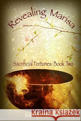 Revealing Marisa: Book Two: The Sacrificial Fortunes Series Kimmy L. Davis Diane Darst 9780989363013 White Lion Group - książka