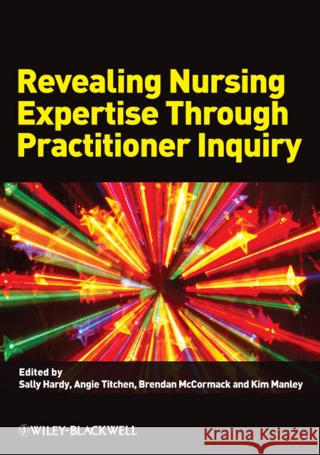 Revealing Nursing Expertise Through Practitioner Inquiry  Hardy 9781405151788  - książka