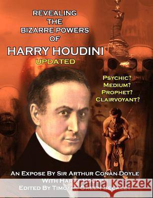 Revealing The Amazing Powers Of Harry Houdini Updated: Psychic? Medium? Clairvoyant? Prophet? Doyle, Arthur Conan 9781606111697 Inner Light - Global Communications - książka