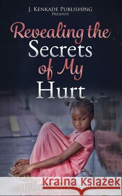 Revealing the Secrets of My Hurt Juanisha Finley 9781944486792 J. Kenkade Publishing - książka