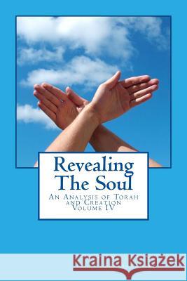 Revealing The Soul - Volume Four: An Analysis of Torah and Creation Serebryanski, Rabbi Yosef Yitzchok 9781466371651 Createspace - książka