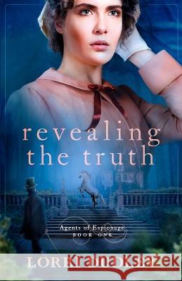 Revealing the Truth Lorri Dudley   9781942265740 Wild Heart Books - książka