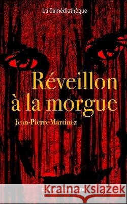 Réveillon à la morgue Martinez, Jean-Pierre 9782377057535 La Comediatheque - książka