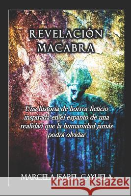 Revelación Macabra Cayuela, Marcela Isabel 9781521326404 Independently Published - książka