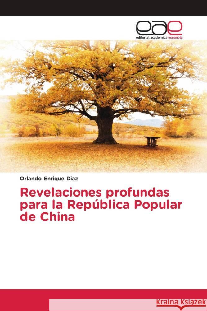 Revelaciones profundas para la República Popular de China Enrique Diaz, Orlando 9783659656910 Editorial Académica Española - książka