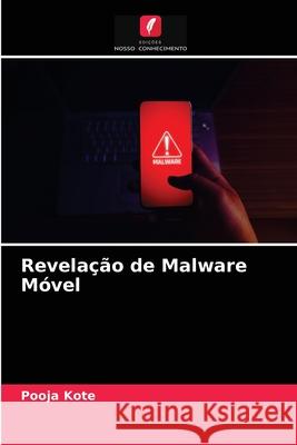 Revelação de Malware Móvel Pooja Kote 9786204058221 Edicoes Nosso Conhecimento - książka