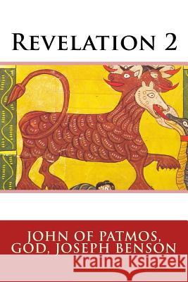Revelation 2 John of Patmos God                                      Joseph Benson 9781497499973 Createspace - książka