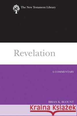 Revelation (2009): A Commentary Brian K. Blount 9780664221218 Westminster John Knox Press - książka