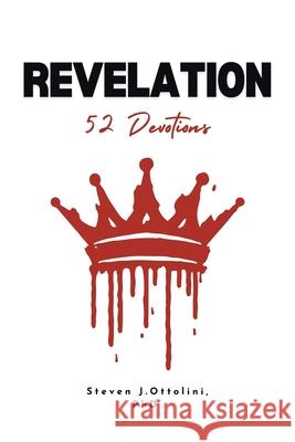 REVELATION 52 Devotions Steven J Ottolini, PhD 9798893090314 Covenant Books - książka