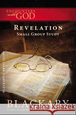 Revelation: A Blackaby Bible Study Series Blackaby, Henry 9781418526566 Thomas Nelson Publishers - książka