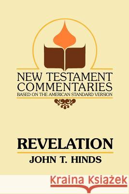 Revelation: A Commentary on the Book of Revelation John T. Hinds 9780892254460 Gospel Advocate Company - książka