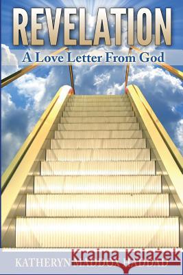 Revelation: A Love Letter From God Haddad, Katheryn Maddox 9781948462969 Northern Lights Publishing House - książka