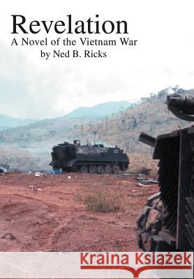 Revelation: A Novel of the Vietnam War Ricks, Ned B. 9780595788255 iUniverse - książka