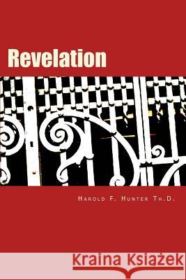 Revelation: A verse by verse study Hunter Th D., Harold F. 9780692566039 Trinity Academic Press - książka