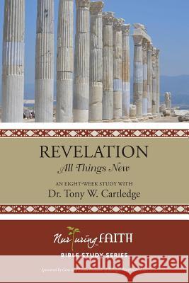 Revelation: All Things New Tony W. Cartledge 9781938514968 Nurturing Faith Inc. - książka