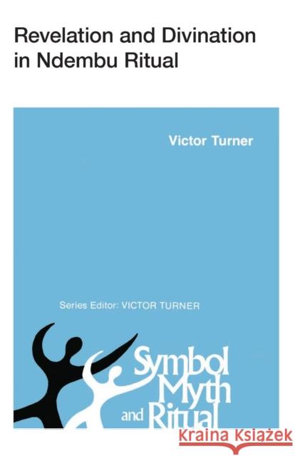 Revelation and Divination in Ndembu Ritual Victor Turner 9780801491580 CORNELL UNIVERSITY PRESS - książka