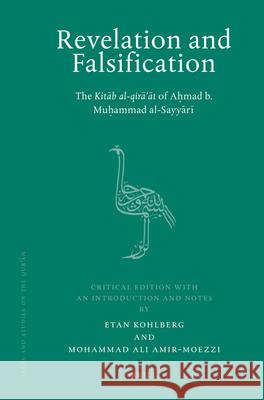 Revelation and Falsification: The Kitāb al-qirā'āt of Aḥmad b. Muḥammad al-Sayyārī Etan Kohlberg, Moh. Ali Amir-Moezzi 9789004167827 Brill - książka
