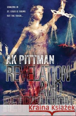 Revelation and Retribution Ak Pittman 9781533225672 Createspace Independent Publishing Platform - książka