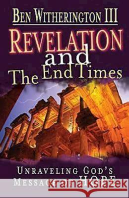Revelation and the End Times Participant's Guide: Unraveling Gods Message of Hope Witherington, Ben 9780687660063 Abingdon Press - książka
