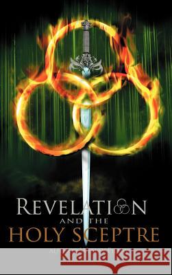 Revelation: And the Holy Sceptre Pillay, Wesley D. 9781477233863 Authorhouse - książka
